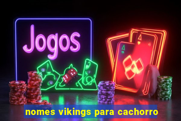 nomes vikings para cachorro